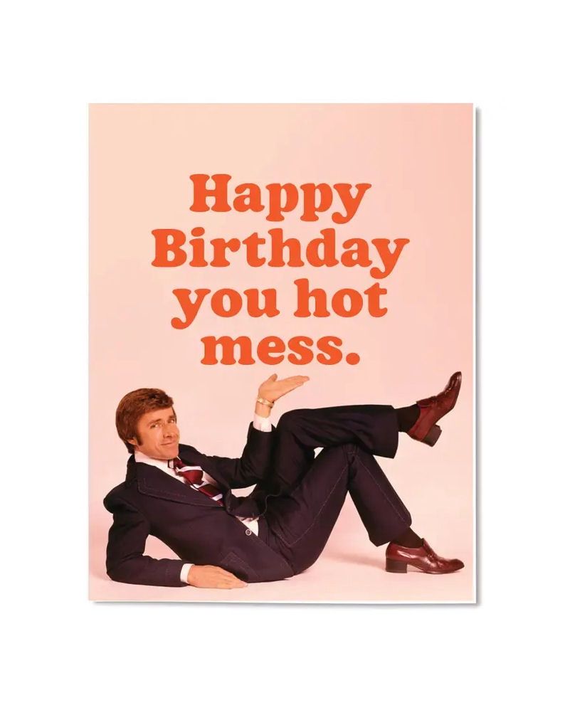 Happy Birthday You Hot Mess Card
