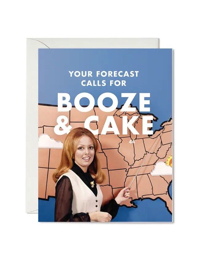 Your Forecast Calls For Booze And Cake Card