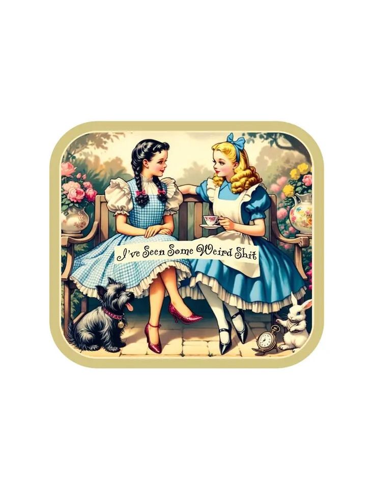 I've Seen Some Weird Shit Dorothy And Alice Sticker