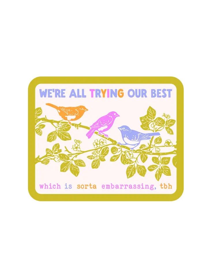 We&#39;re All Trying Our Best Sticker
