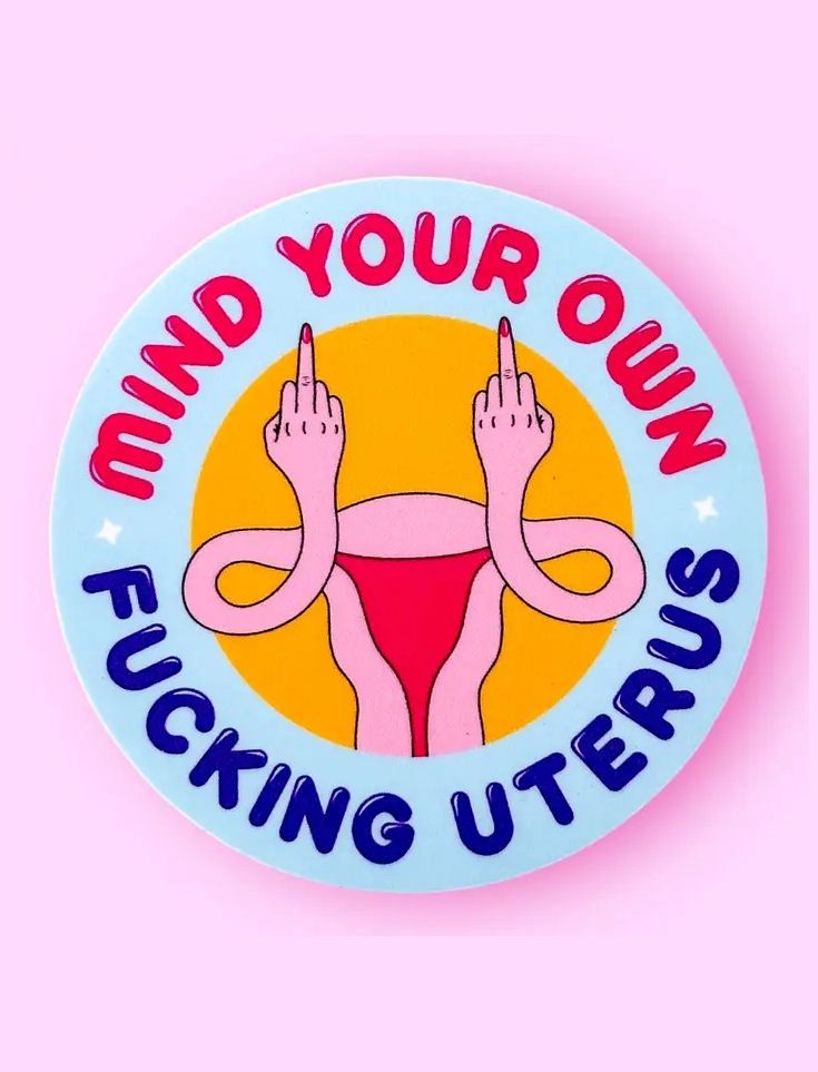 Mind Your Own Fucking Uterus Sticker