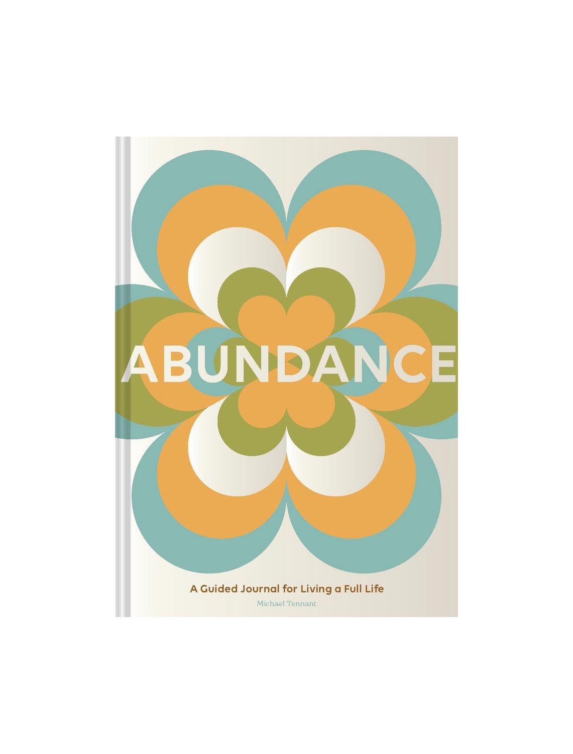 Abundance: A Guided Journal For Living A Full Life
