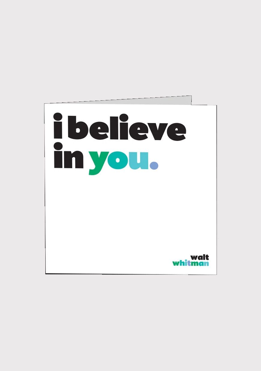 I Believe In You Card