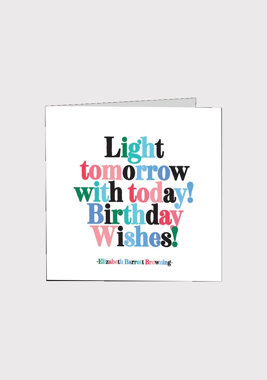 Light Tomorrow With Today! Birthday Wishes Card