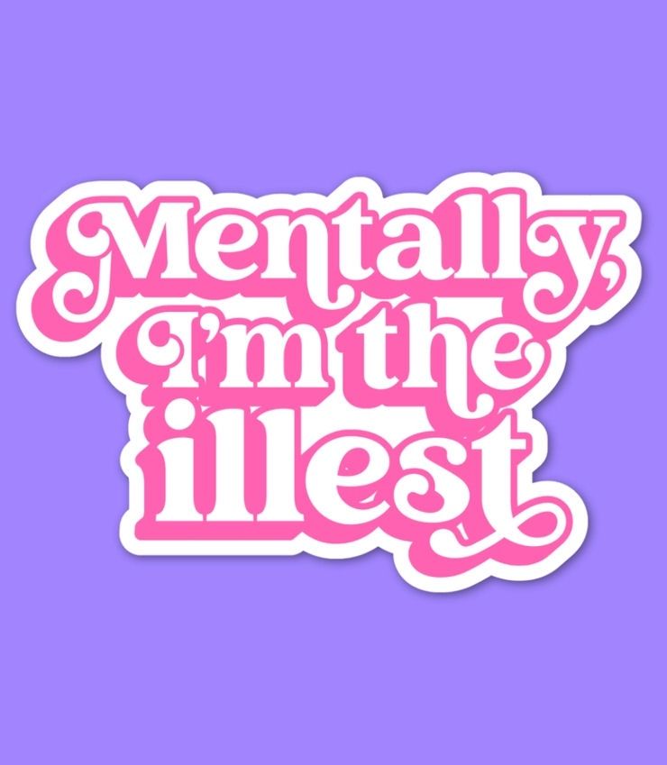 Mentally I&#39;m The Illest Sticker