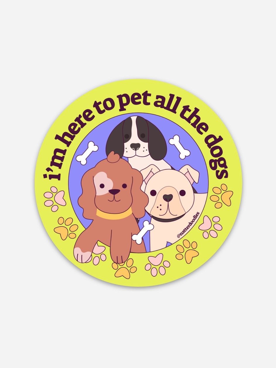 Here To Pet All The Dogs Sticker