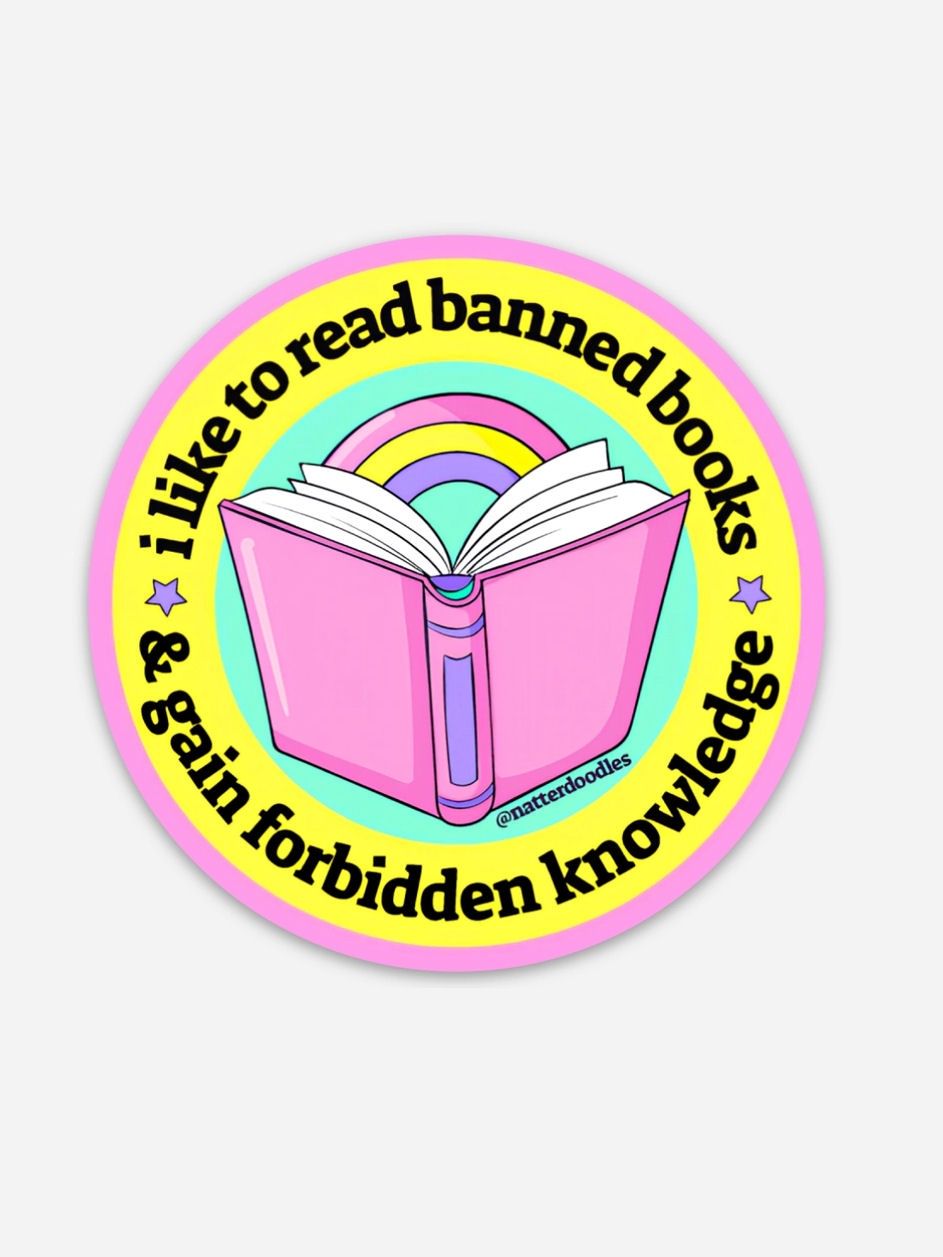 I Like To Read Banned Books And Gain Forbidden Knowledge Sticker
