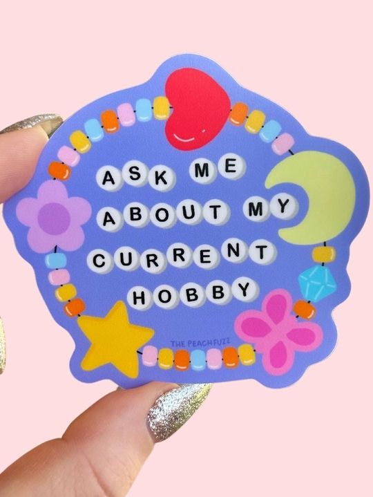 Ask Me About My Current Hobby Sticker