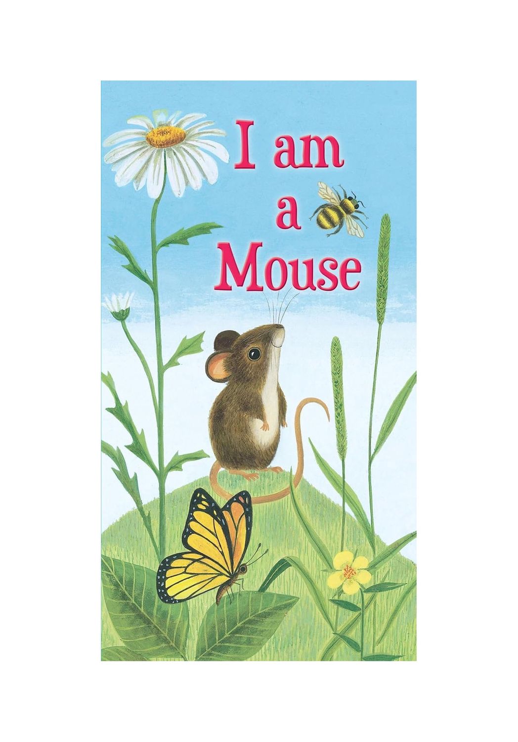 I Am A Mouse Board Book