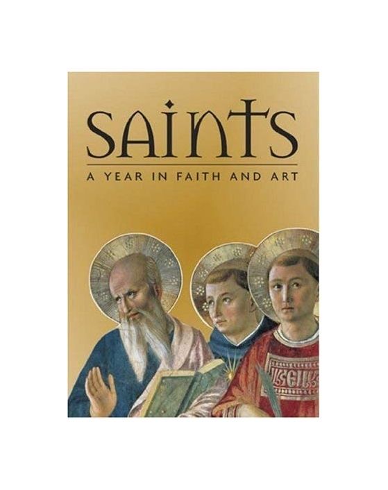 Saints: A Year in Faith And Art Hardcover Book