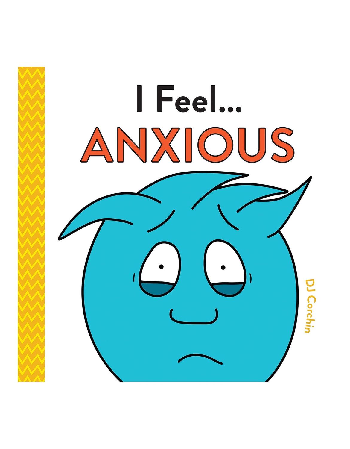 I Feel... Anxious Hardcover Book