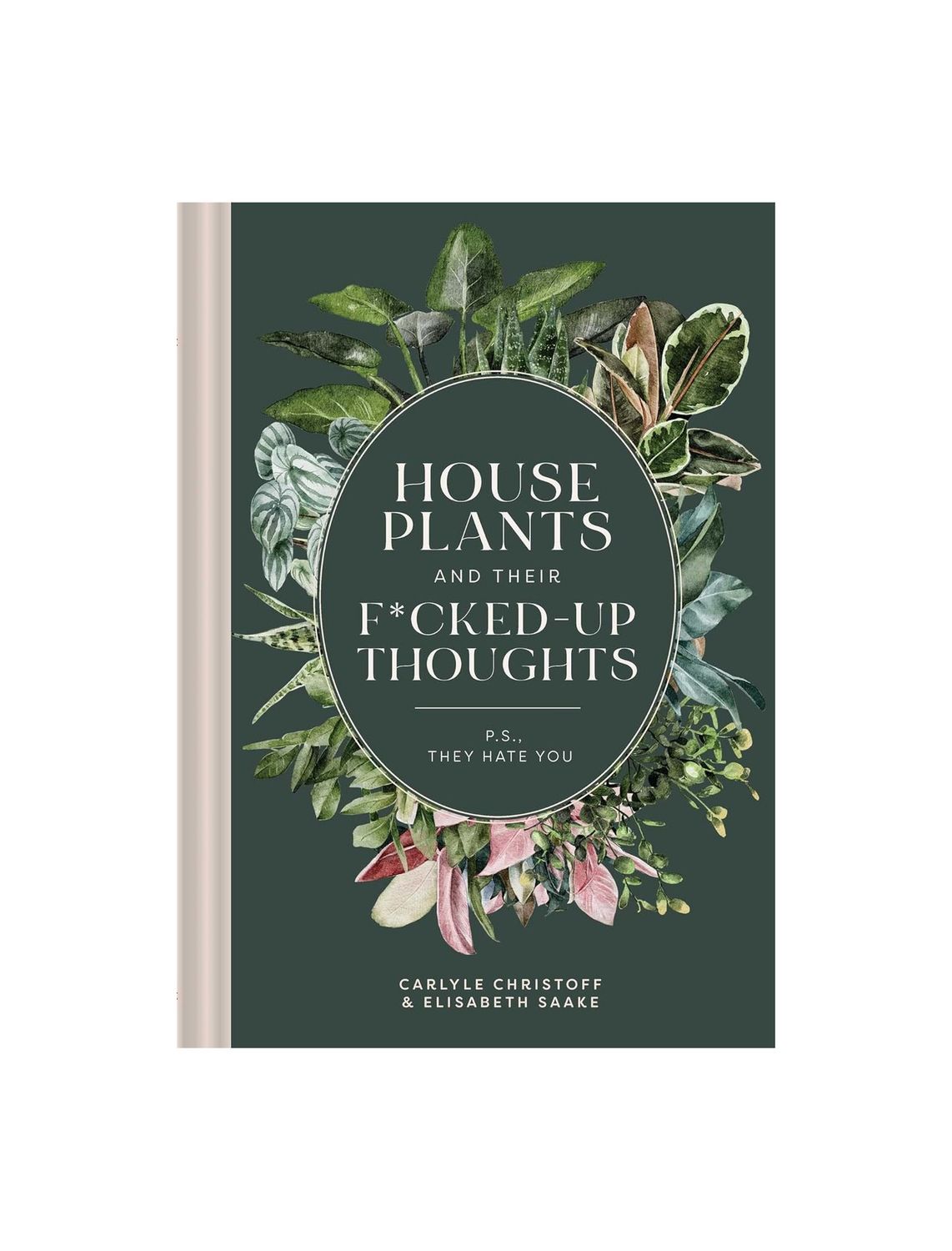 House Plants And Their Fucked Up Thoughts Hardcover Book