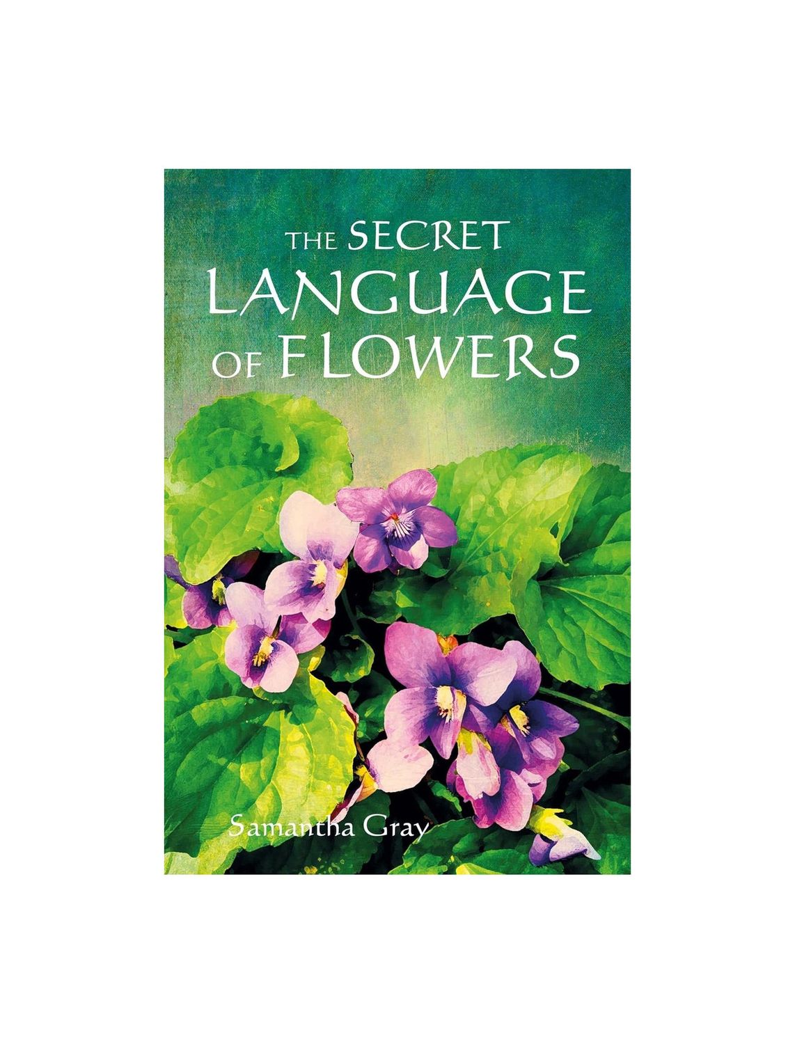 The Secret Language Of Flowers Hardcover Book