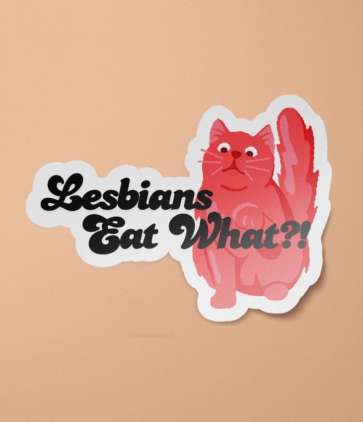 Lesbians Eat What Sticker