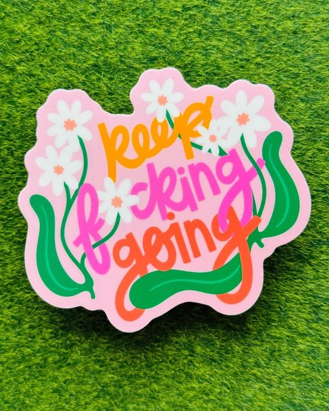 Keep Fucking Going Sticker