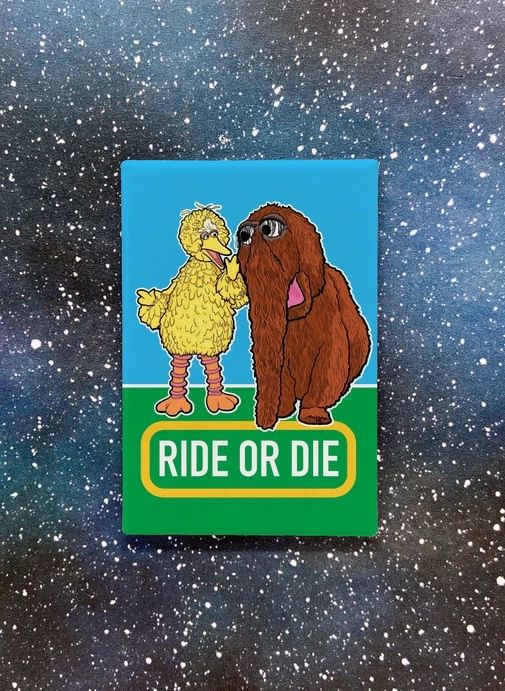 Ride Or Die Big Bird And Snuffy Magnet
