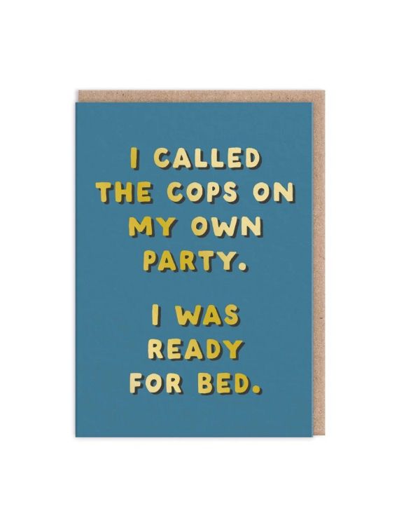 I Called The Cops On My Own Party Card