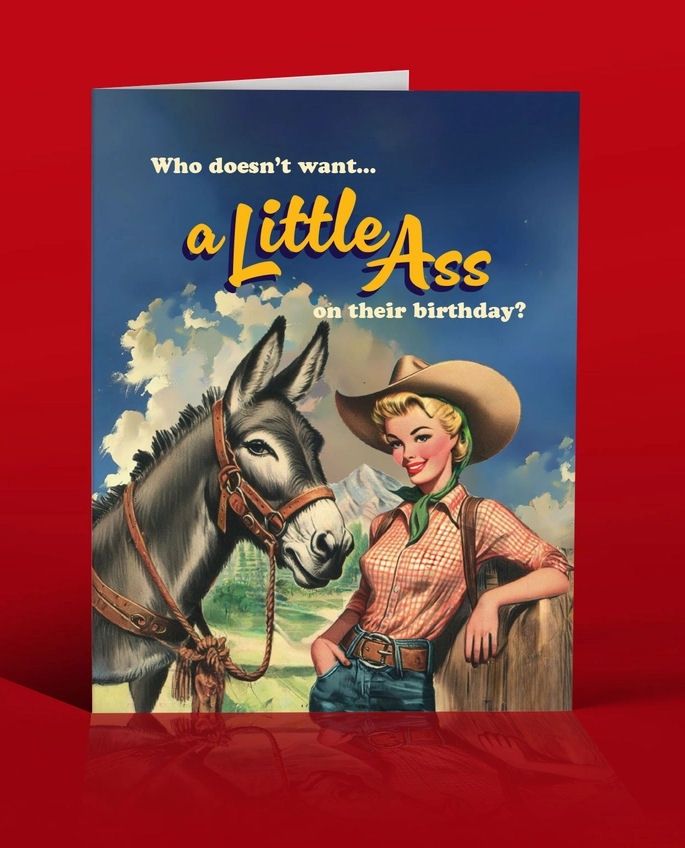 Who Doesn&#39;t Want A Little Ass On Their Birthday Card