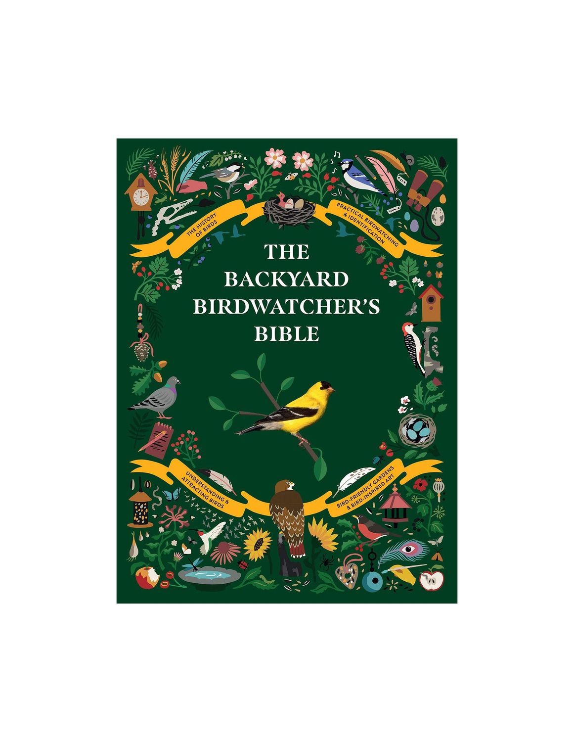 The Backyard Birdwatcher&#39;s Bible Hardcover Book