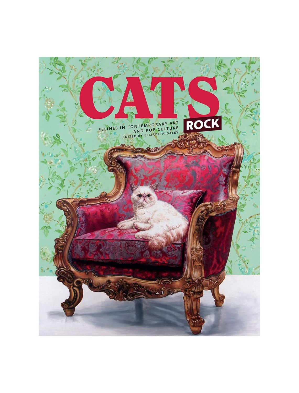 Cats Rock: Felines in Contemporary Art And Pop Culture Paperback Book