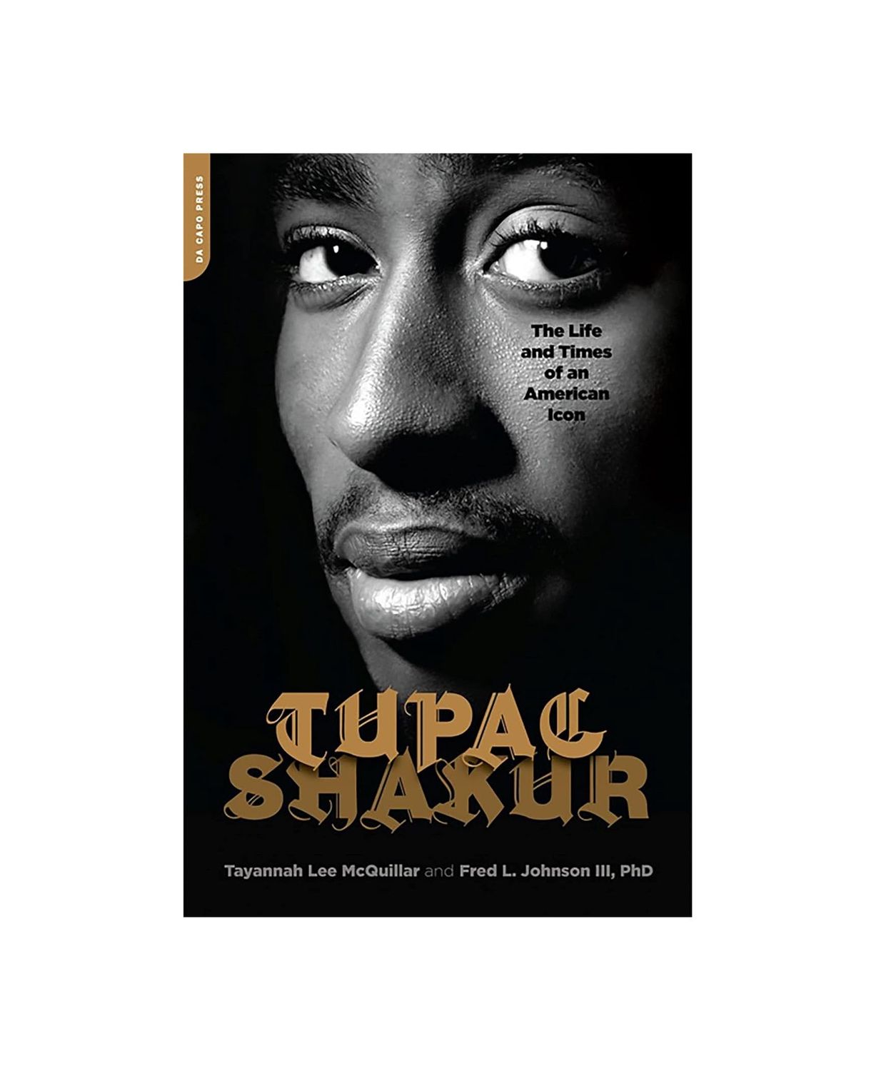 Tupac Shakur The Life And Times Of An American Icon Paperback Book
