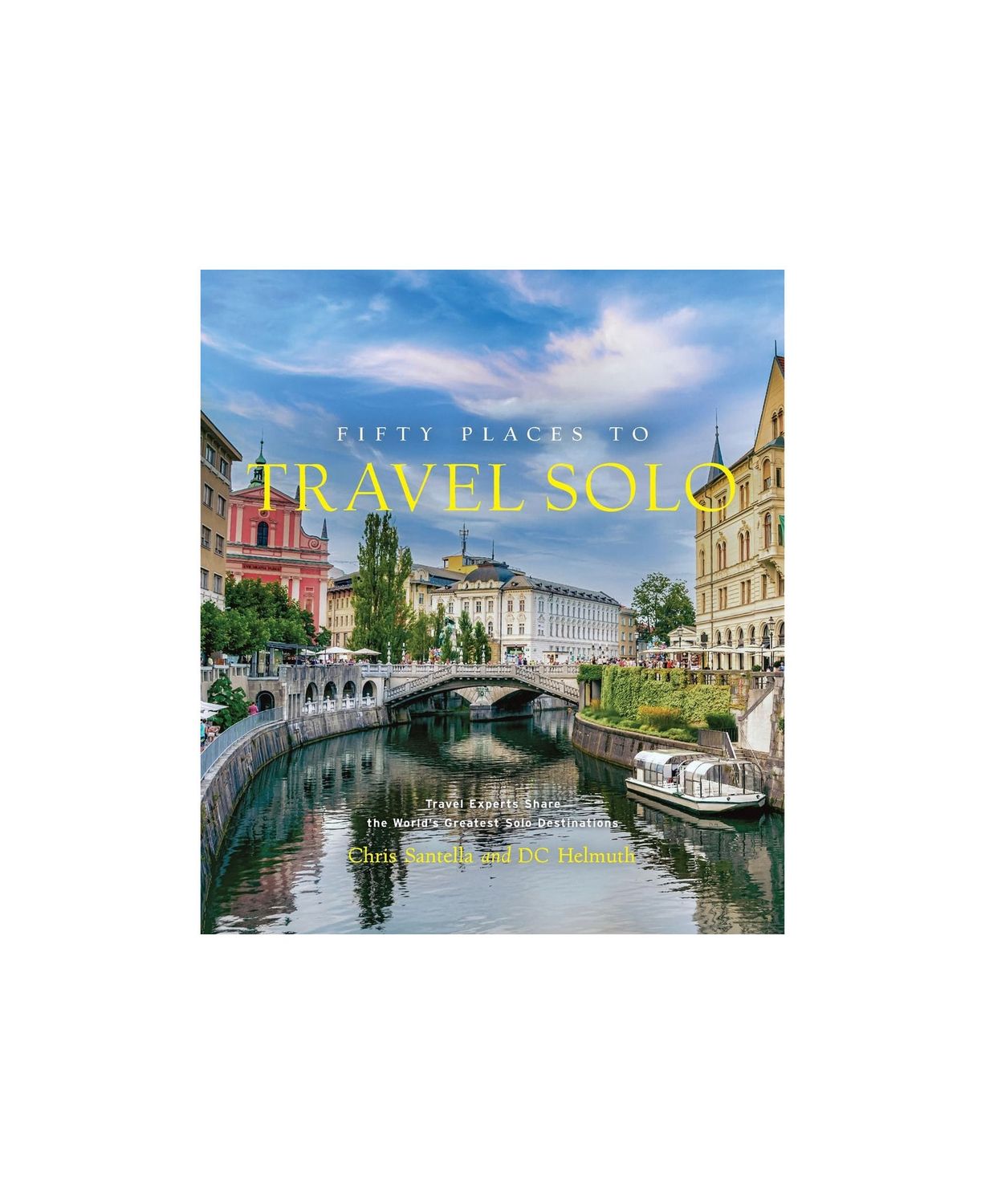 Fifty Places To Travel Solo Hardcover Book