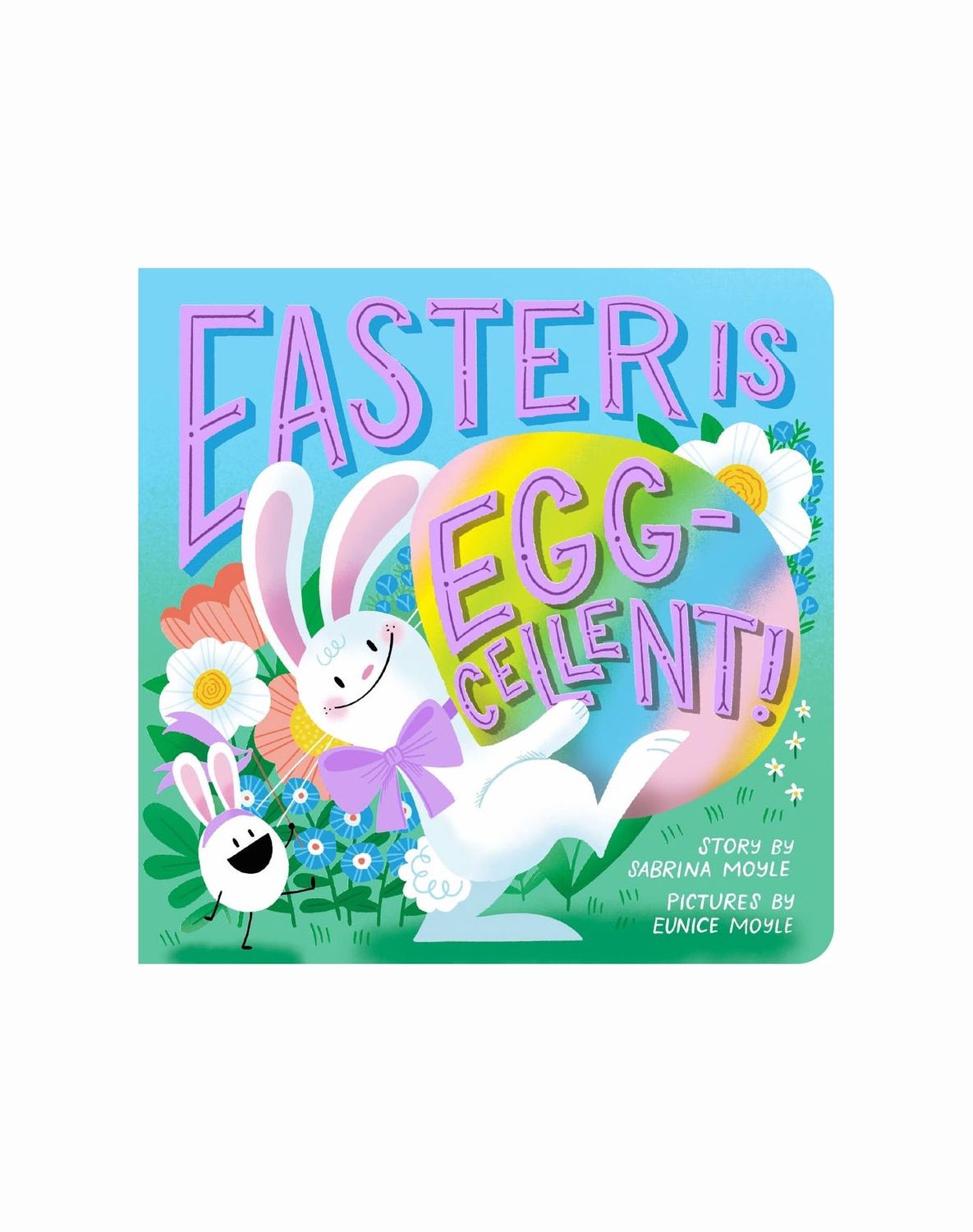 Easter Is Egg-cellent! Board Book