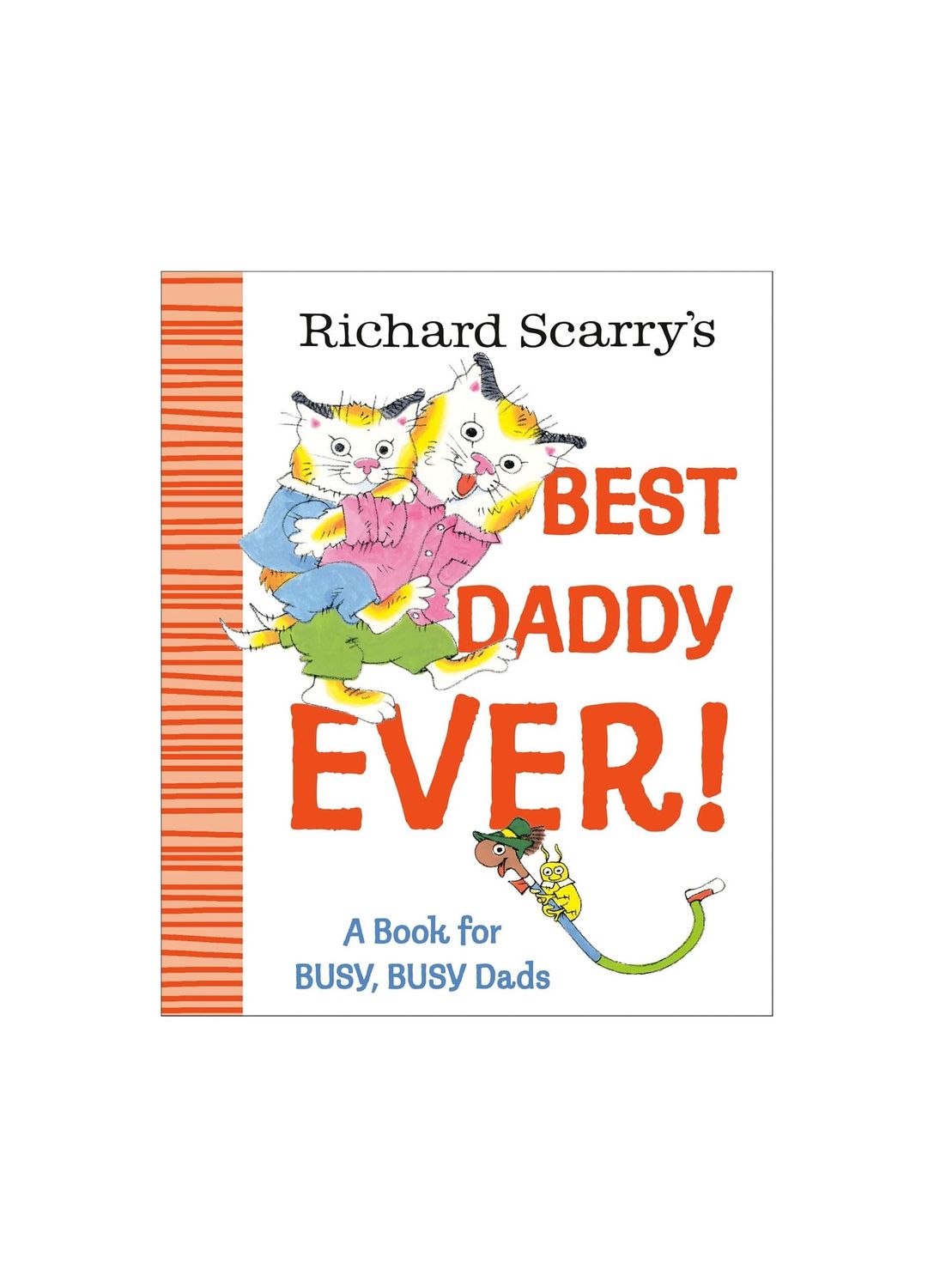 Richard Scarry&#39;s Best Daddy Ever! Hardcover Book