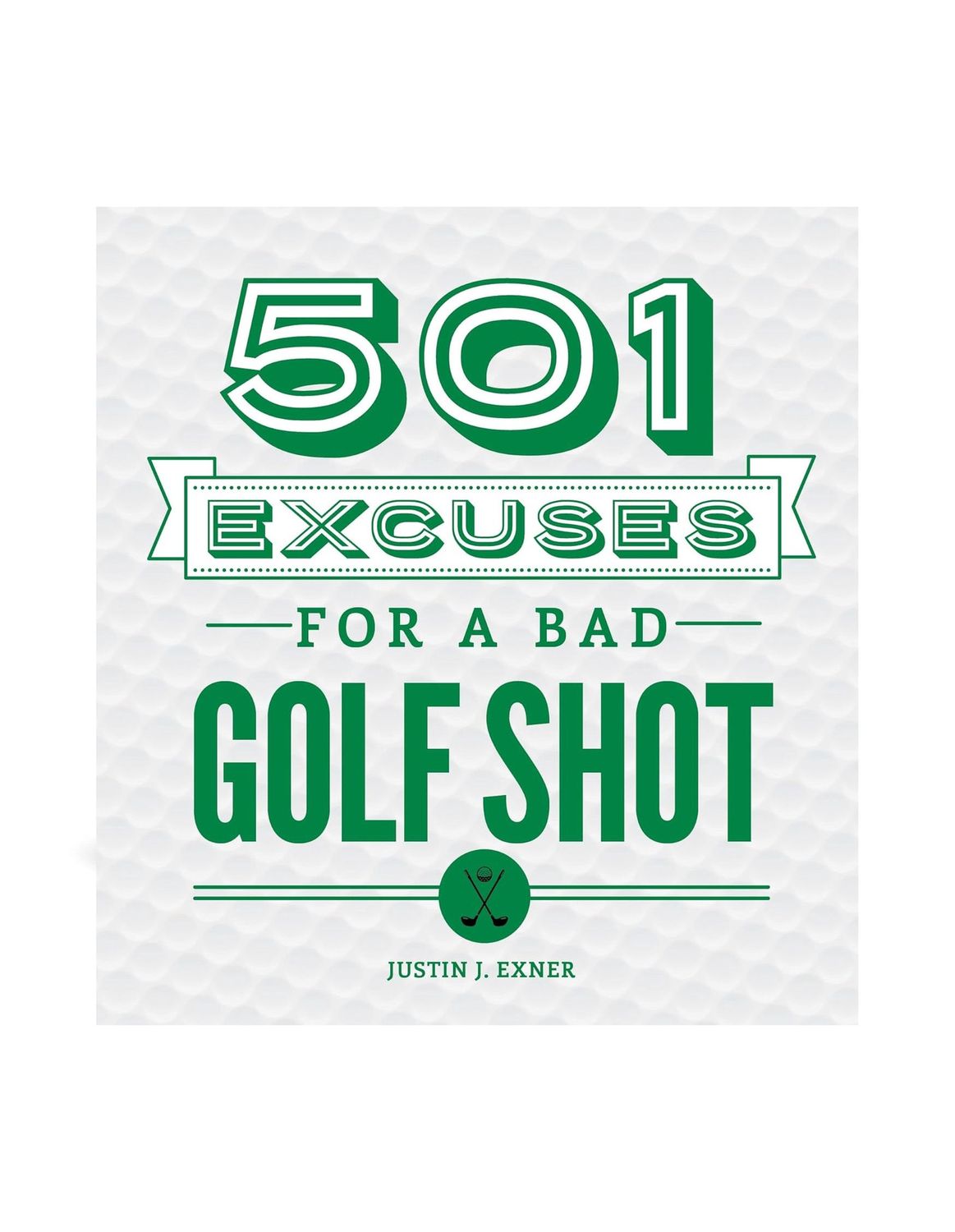 501 Excuses For A Bad Golf Shot Hardcover Book