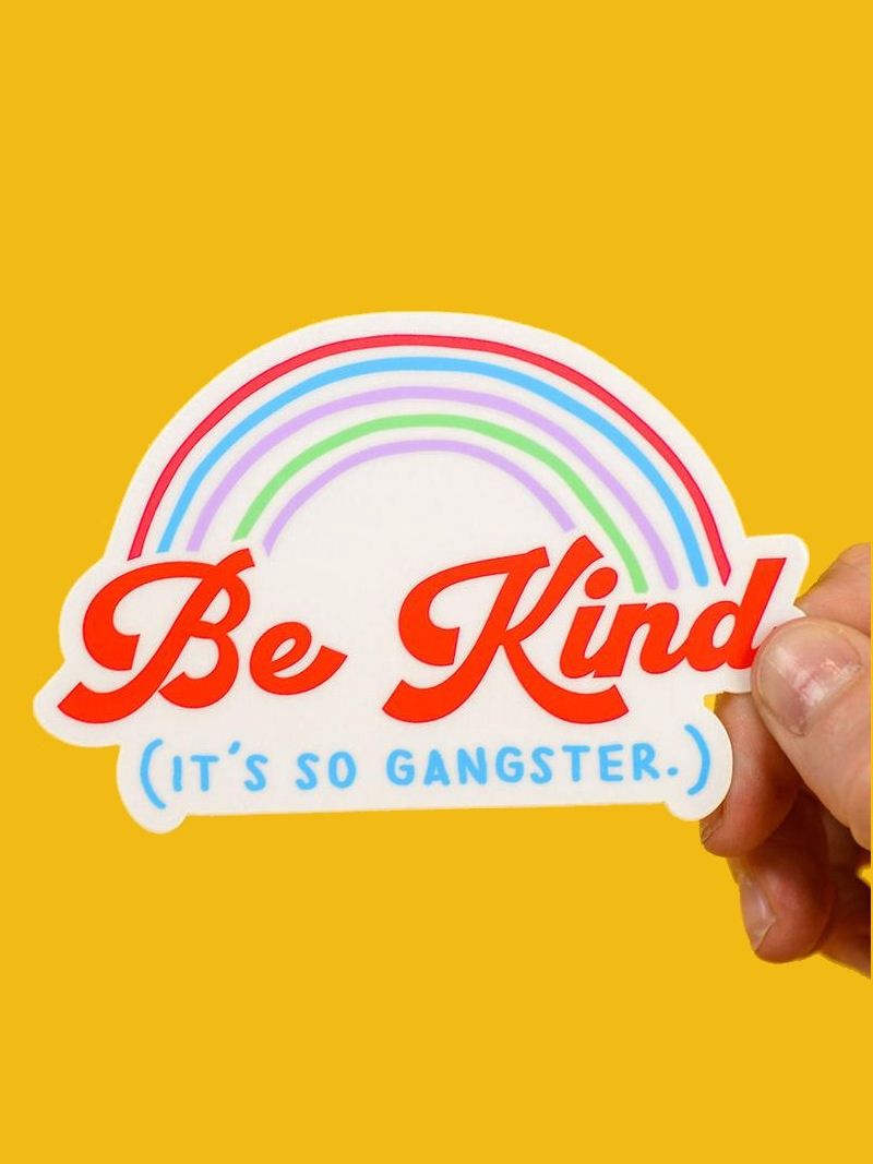 Be Kind It’s So Gangster Rainbow Sticker