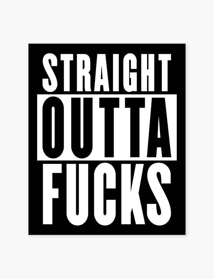 Straight Outta Fucks Sticker