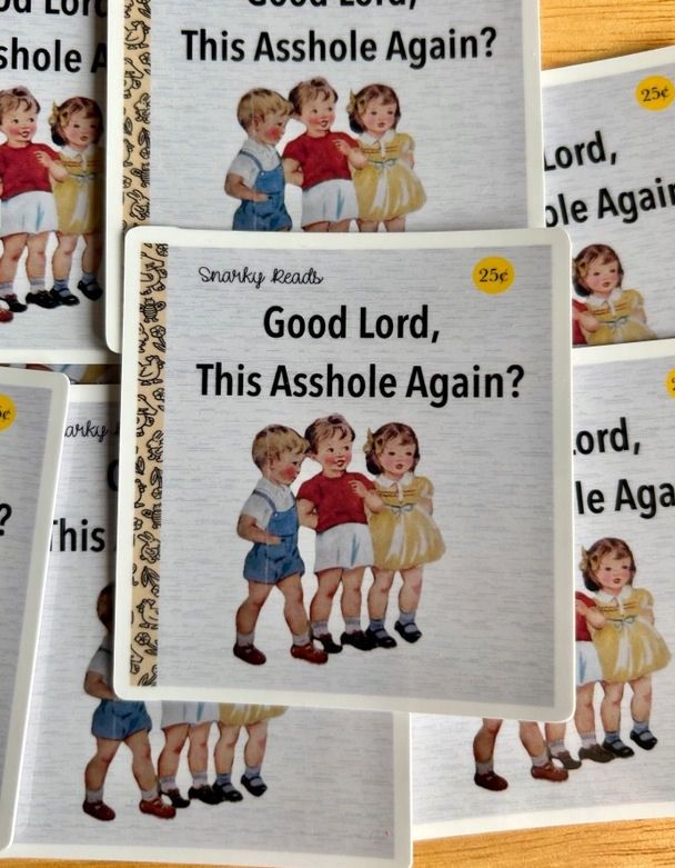 Good Lord, This Asshole Again? Sticker