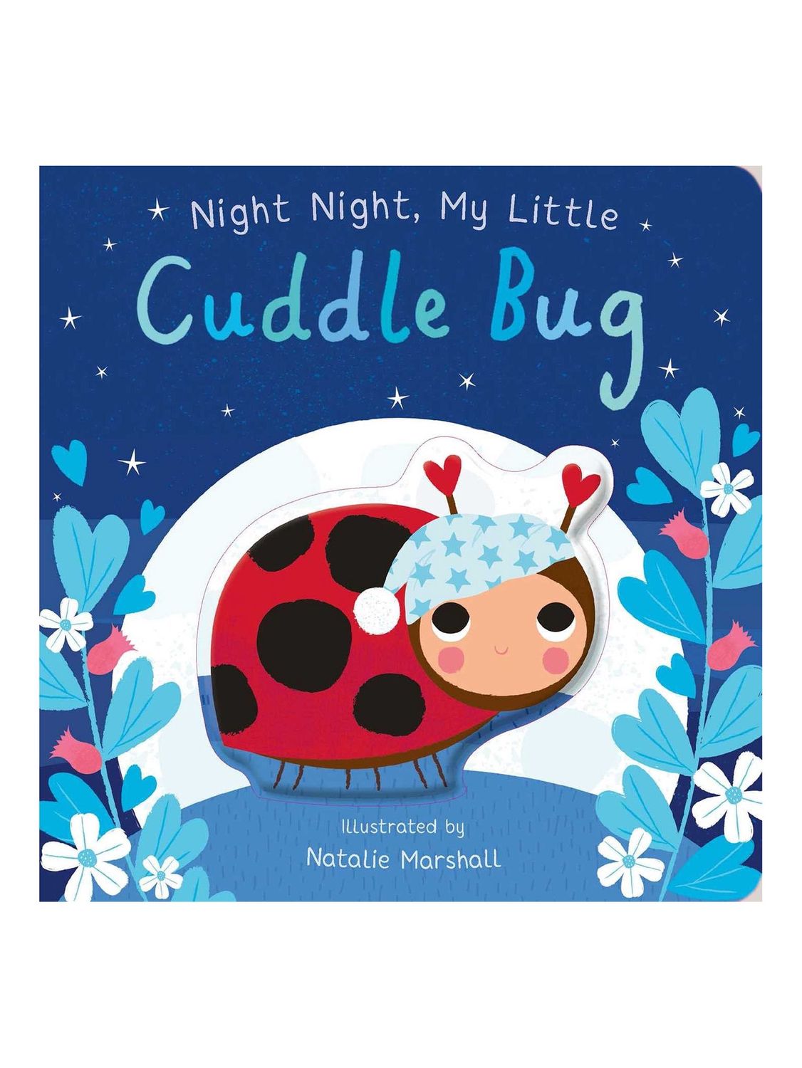 Night Night, My Little Cuddle Bug Board Book