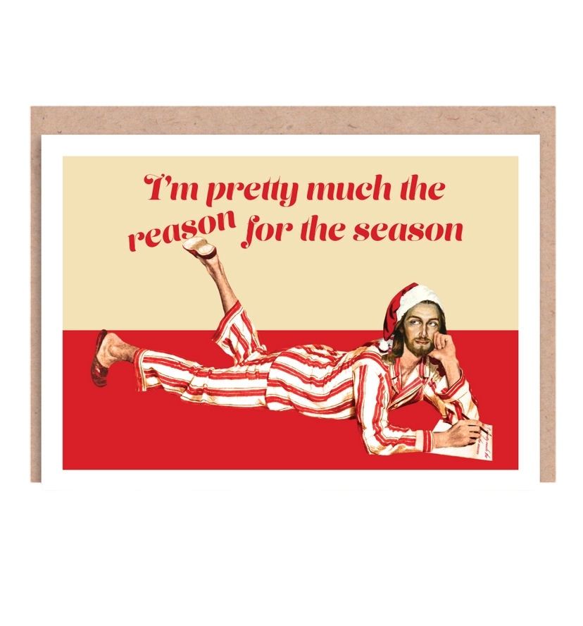 I&#39;m Pretty Much The Reason For The Season Christmas Mini Card