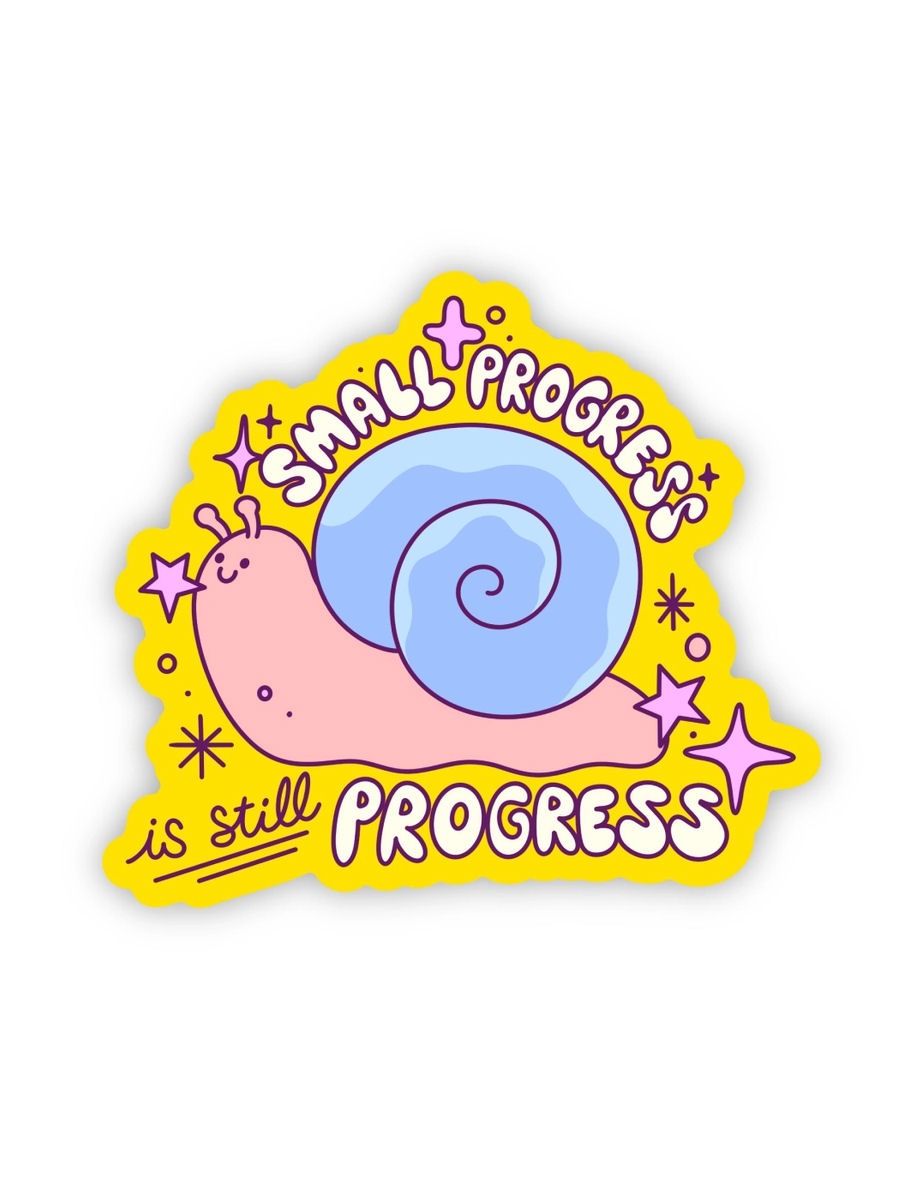 Small Progress Is Still Progress Snail Sticker