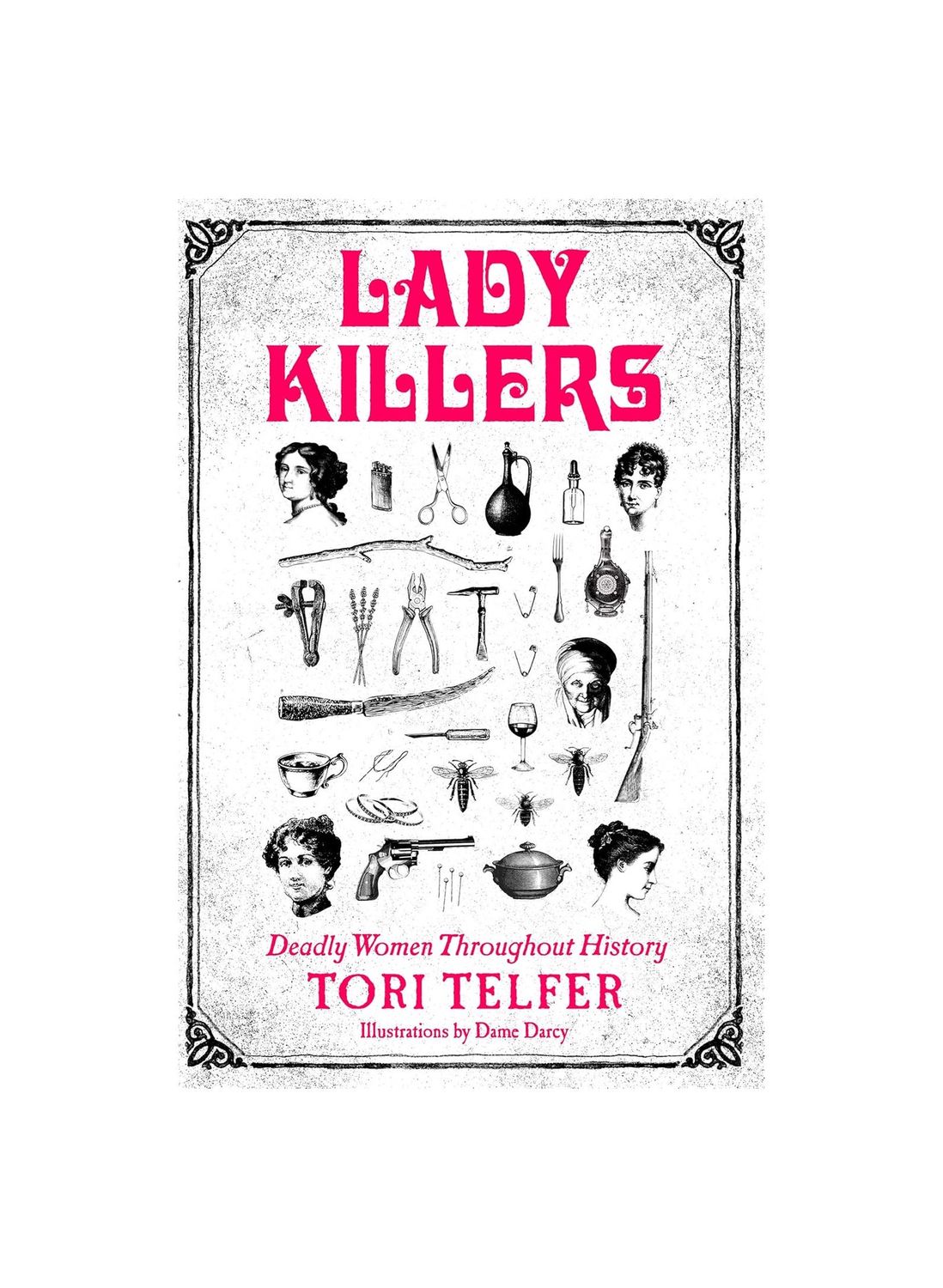 Lady Killers: Deadly Women Throughout History Paperback Book