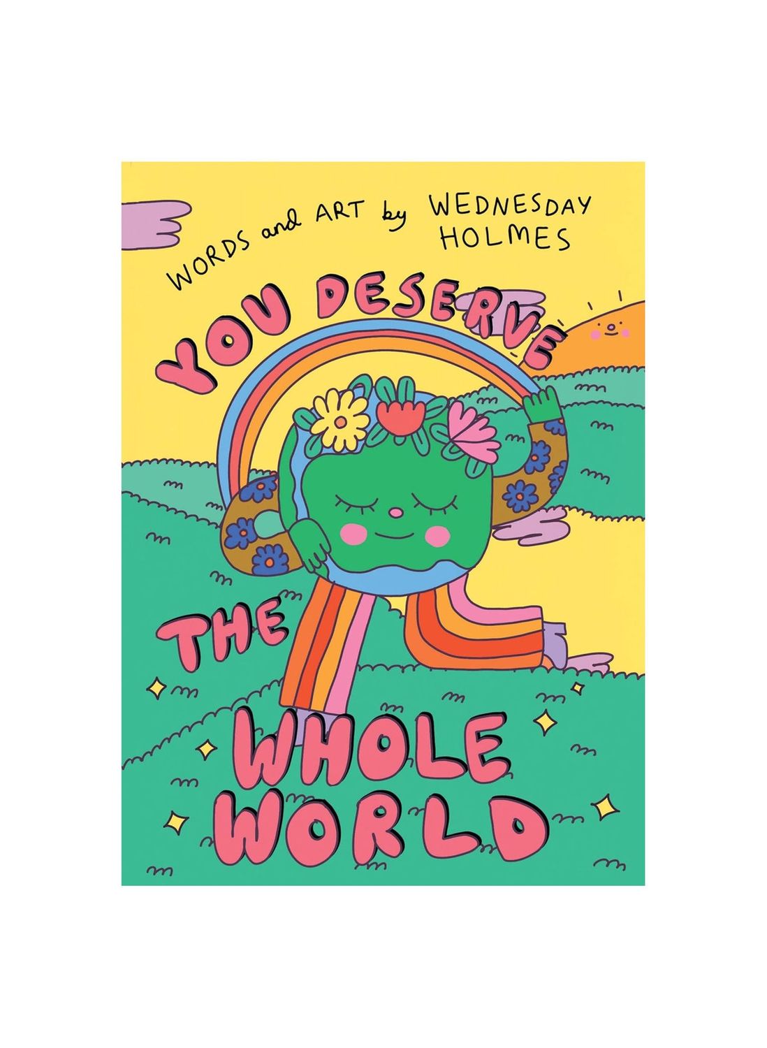 You Deserve The Whole World Hardcover Book