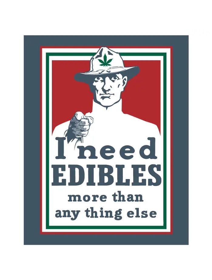 I Need Edibles More Than Any Thing Else Magnet