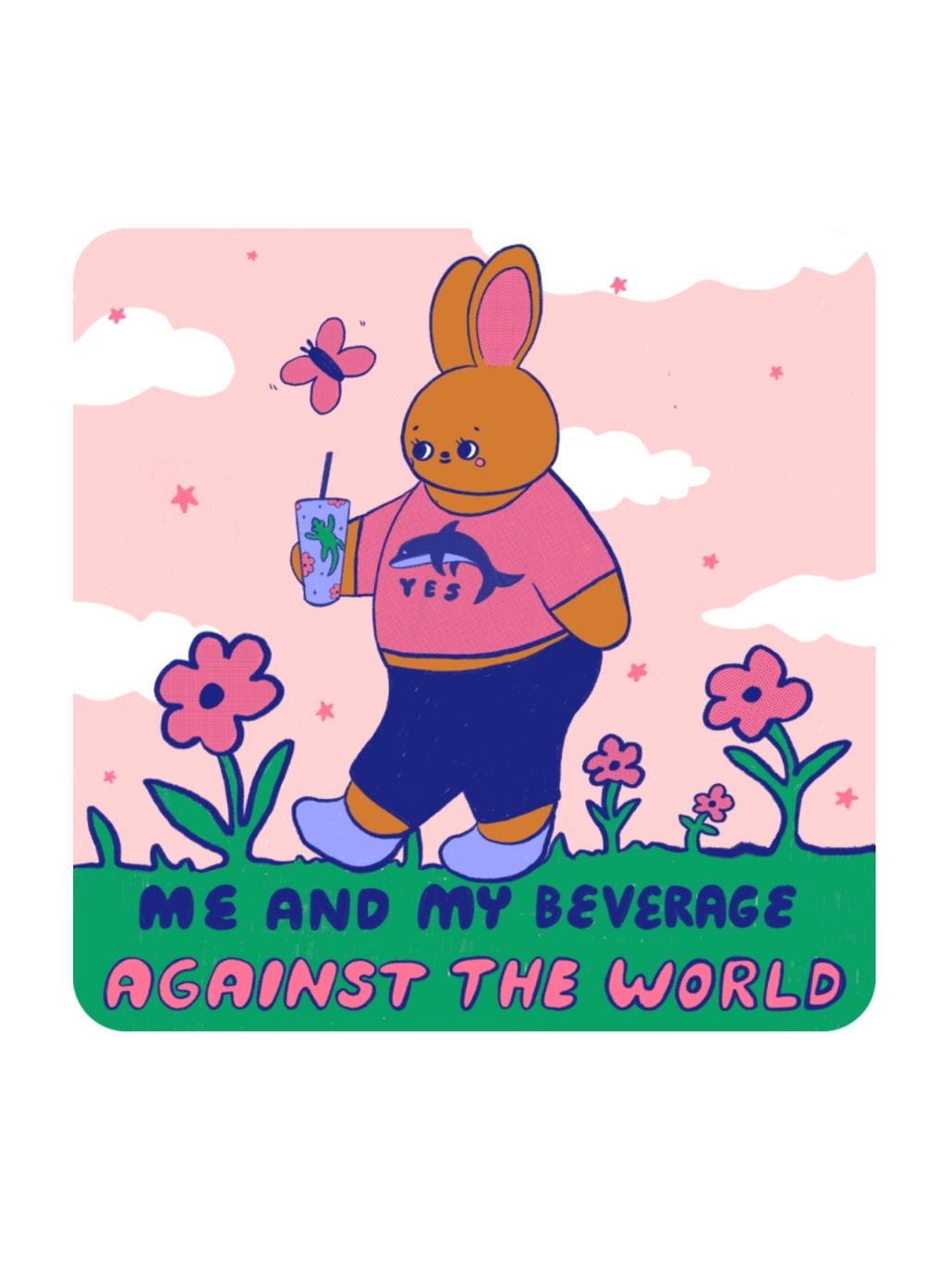 Me And My Beverage Against The World Sticker