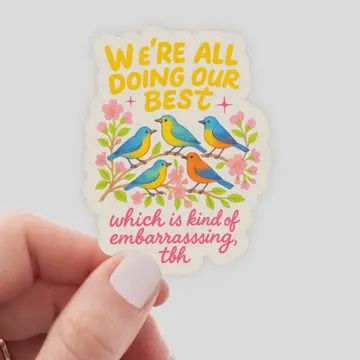 We&#39;re All Doing Our Best Sticker