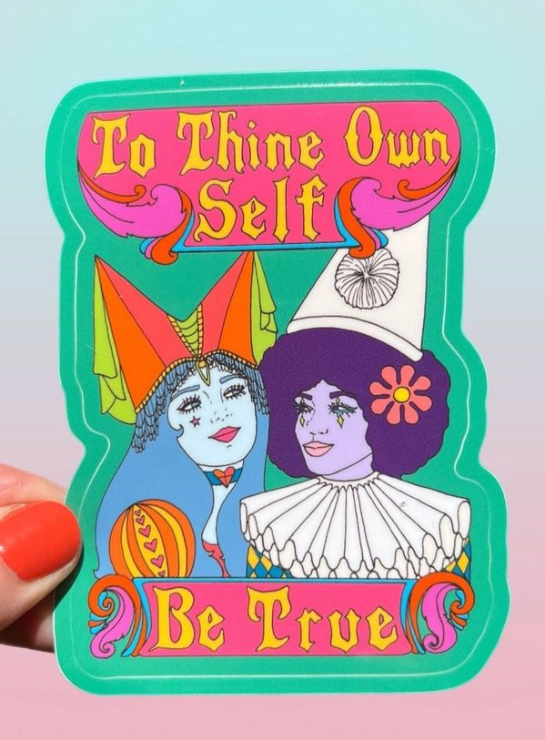 To Thine Own Self Be True Sticker