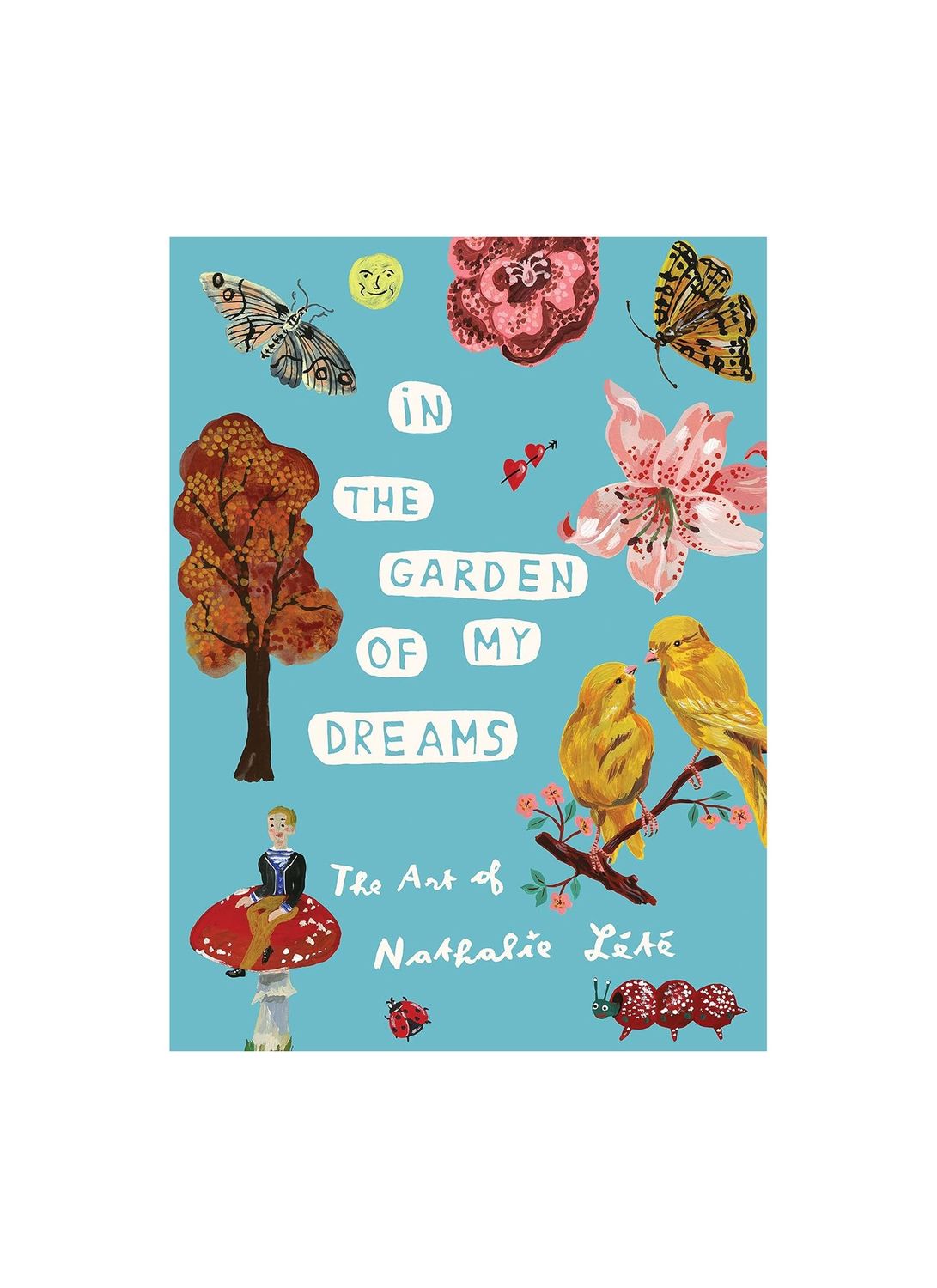 In The Garden Of My Dreams: The Art of Nathalie Lété Hardcover Sticker Book