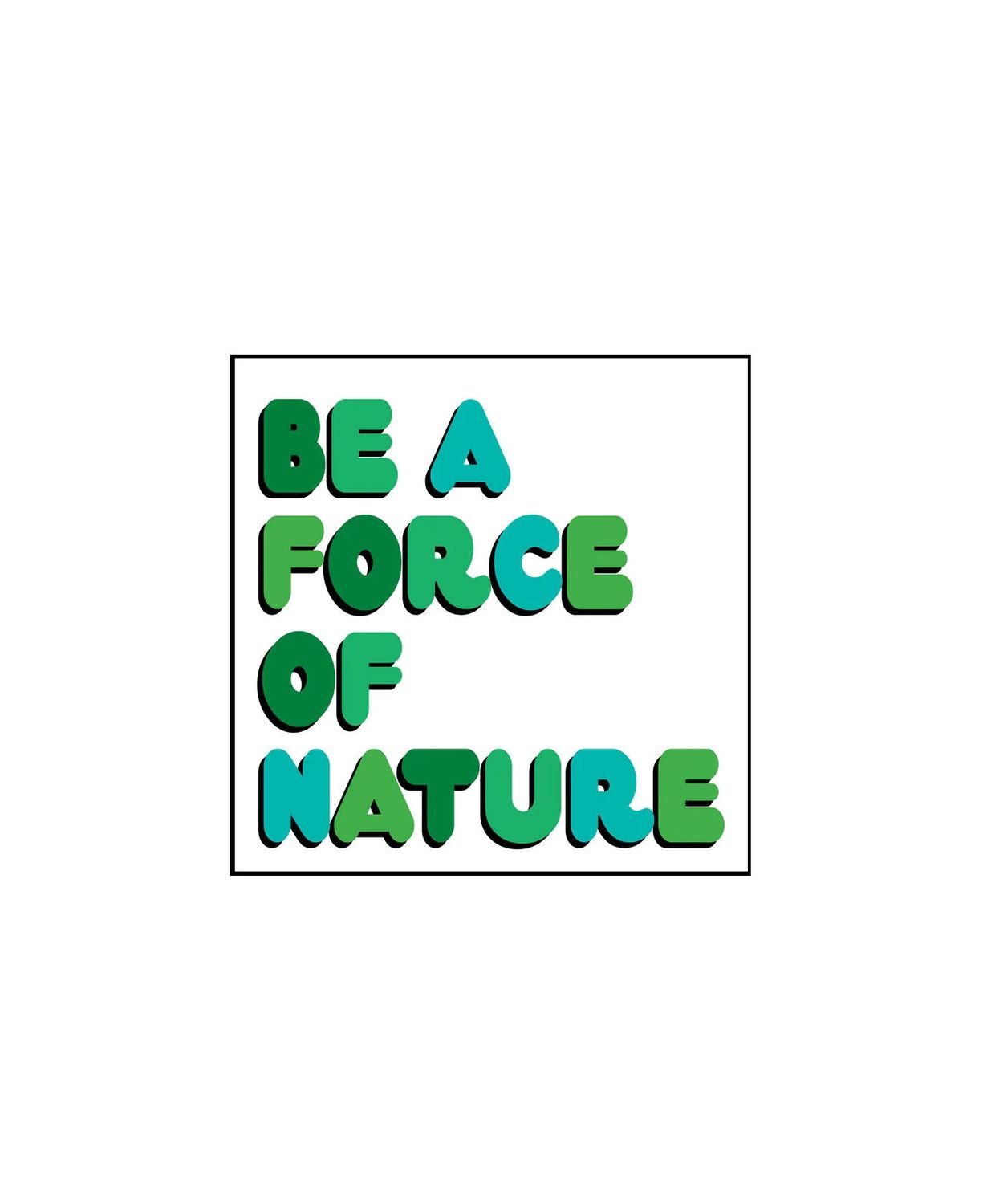 Be A Force Of Nature Magnet