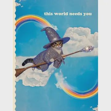 This World Needs You Witchy Cat Card