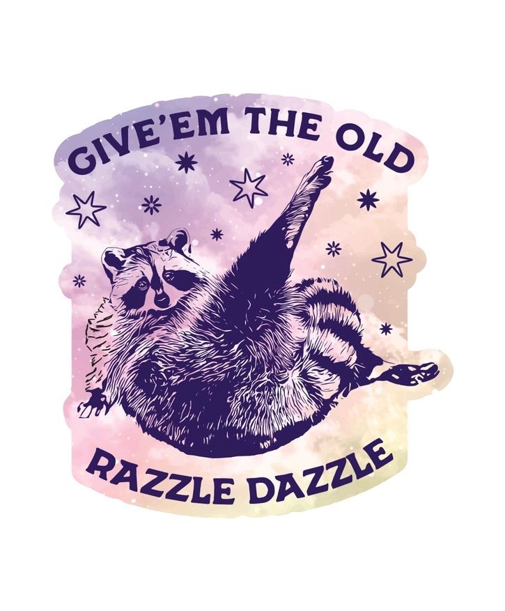 Give Em The Old Razzle Dazzle Sticker