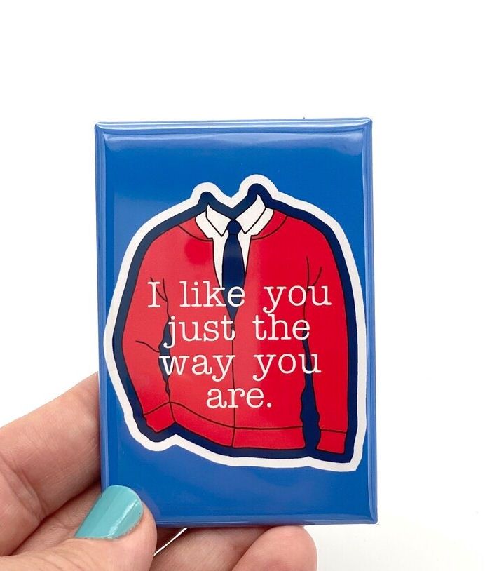 I Like You Just The Way You Are Magnet