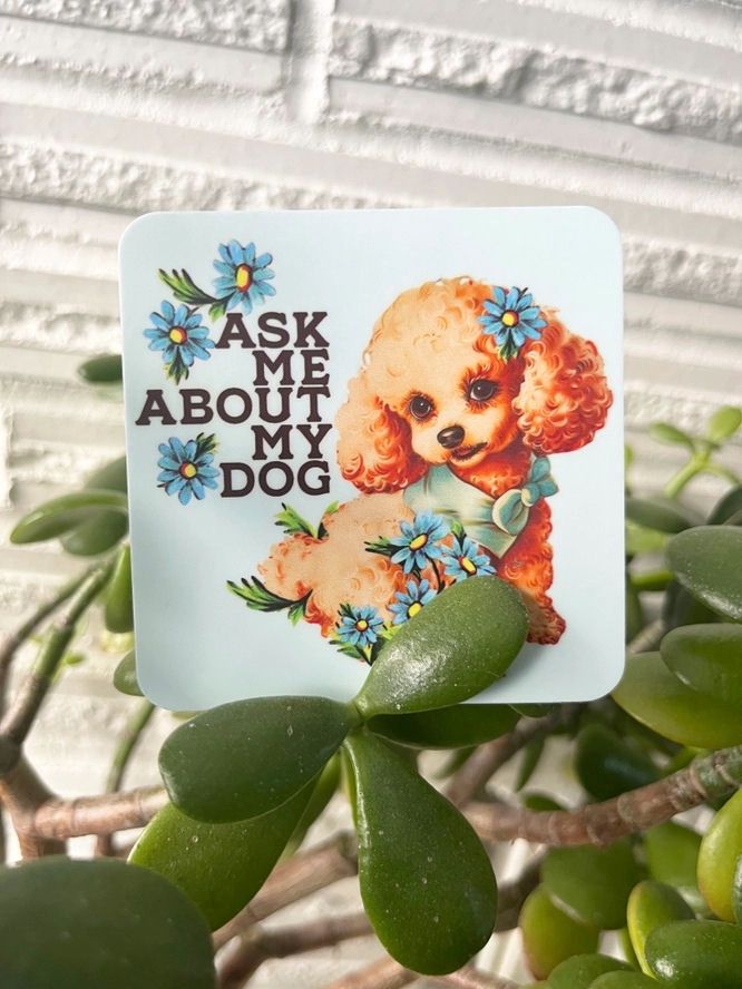 Ask Me About My Dog Sticker