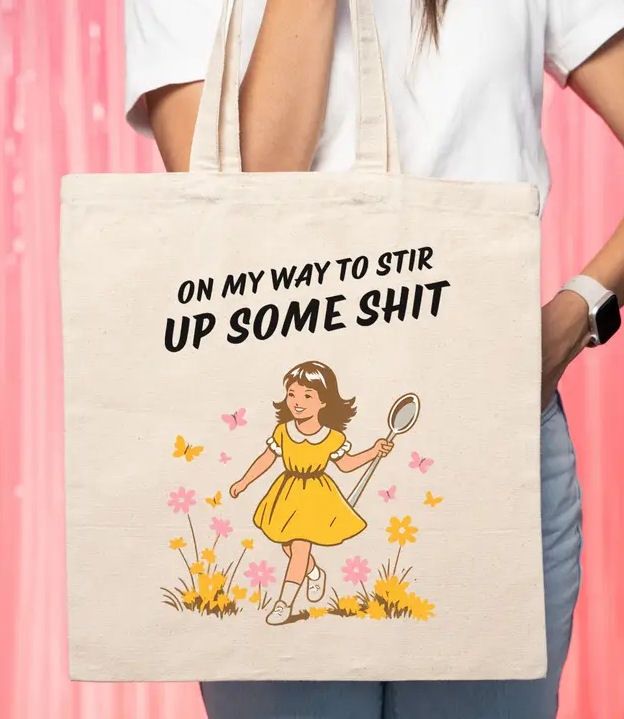 On My Way To Stir Up Some Shit Tote Bag