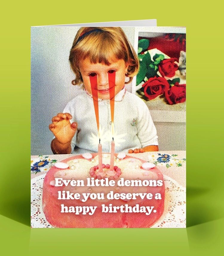 Even Little Demons Like You Deserve A Happy Birthday Card