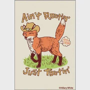 Ain&#39;t Rootin&#39; Just Tootin&#39; Magnet